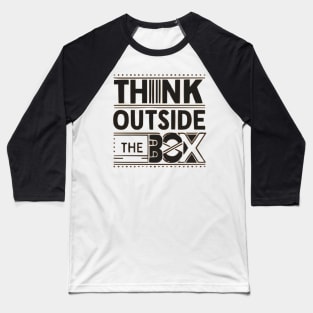 Think outside the box Baseball T-Shirt